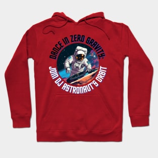 Dance in Zero Gravity: Join DJ Astronaut's Orbit Dj Astronaut Hoodie